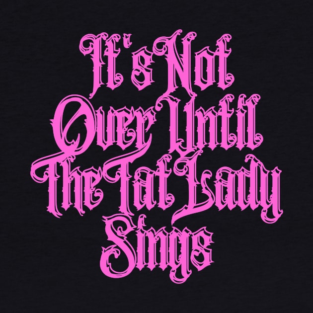 It's Not Over Until The Tat Lady Sings by Electric Linda